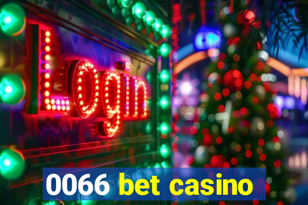 0066 bet casino